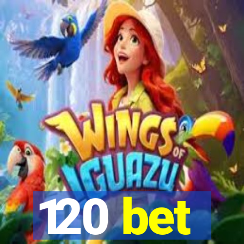 120 bet